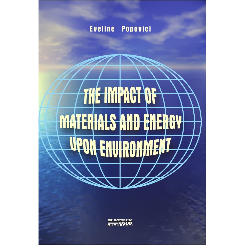 The impact of materials and energy upon environment, Eveline Popovici