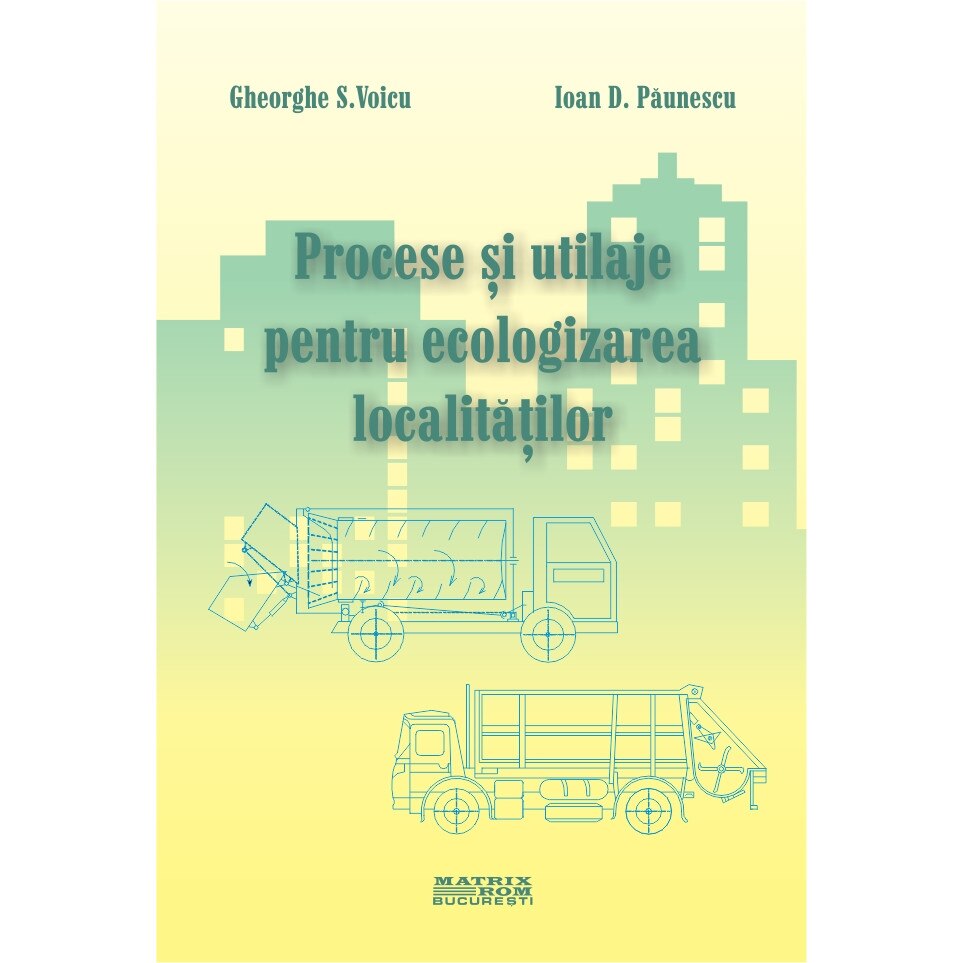 Procese si utilaje pentru ecologizarea localitatilor, Gheorghe Voicu, Ioan Paunescu