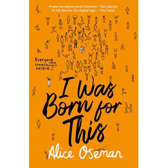 I Was Born for This - Alice Oseman