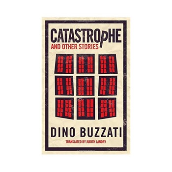 Catastrophe and Other Stories - Dino Buzzati,Judith Landry Catastrophe and Other Stories - Dino Buzzati,Judith Landry
