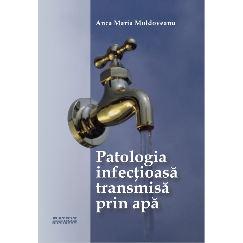 Patologia infectioasa transmisa prin apa, Anca Maria Moldoveanu
