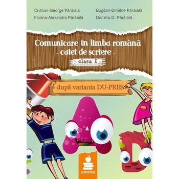 Comunicare In Limba Romana Cls 1 Caiet De Scriere Dupa Varianta DU-Pres - CristiaN-George Paraiala Comunicare In Limba Romana Cls 1 Caiet De Scriere Dupa Varianta DU-Pres - CristiaN-George Paraiala