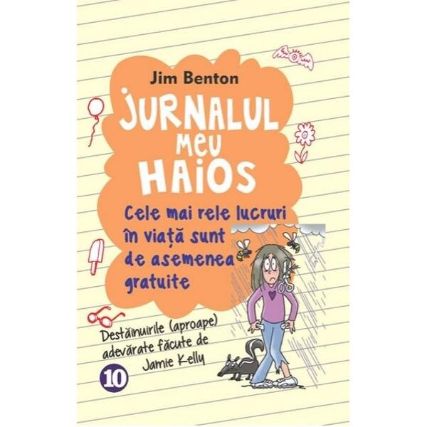 Jurnalul meu haios 10, cele mai rele lucruri in viata sunt de asemenea gratuite - Jim Benton