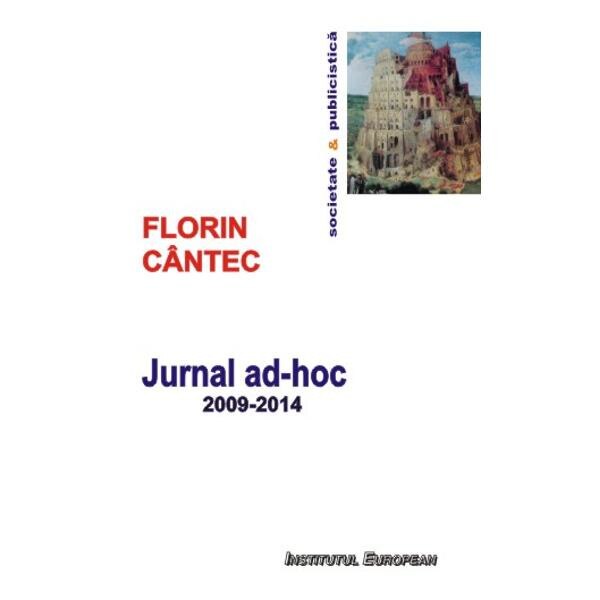 Jurnalul AD-Hoc 2009-2014 - Florin Cantec
