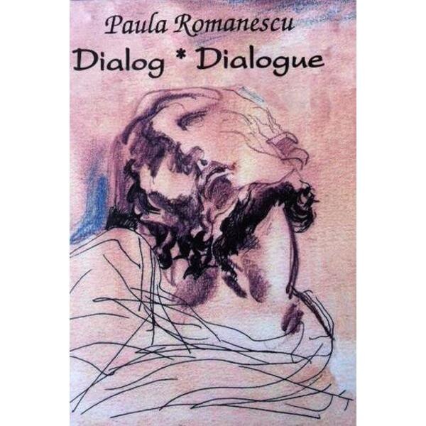 Dialog. Dialogue - Paula Romanescu