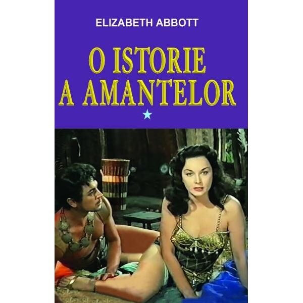 O Istorie a Amantelor vol 1 - Elizabeth Abbott