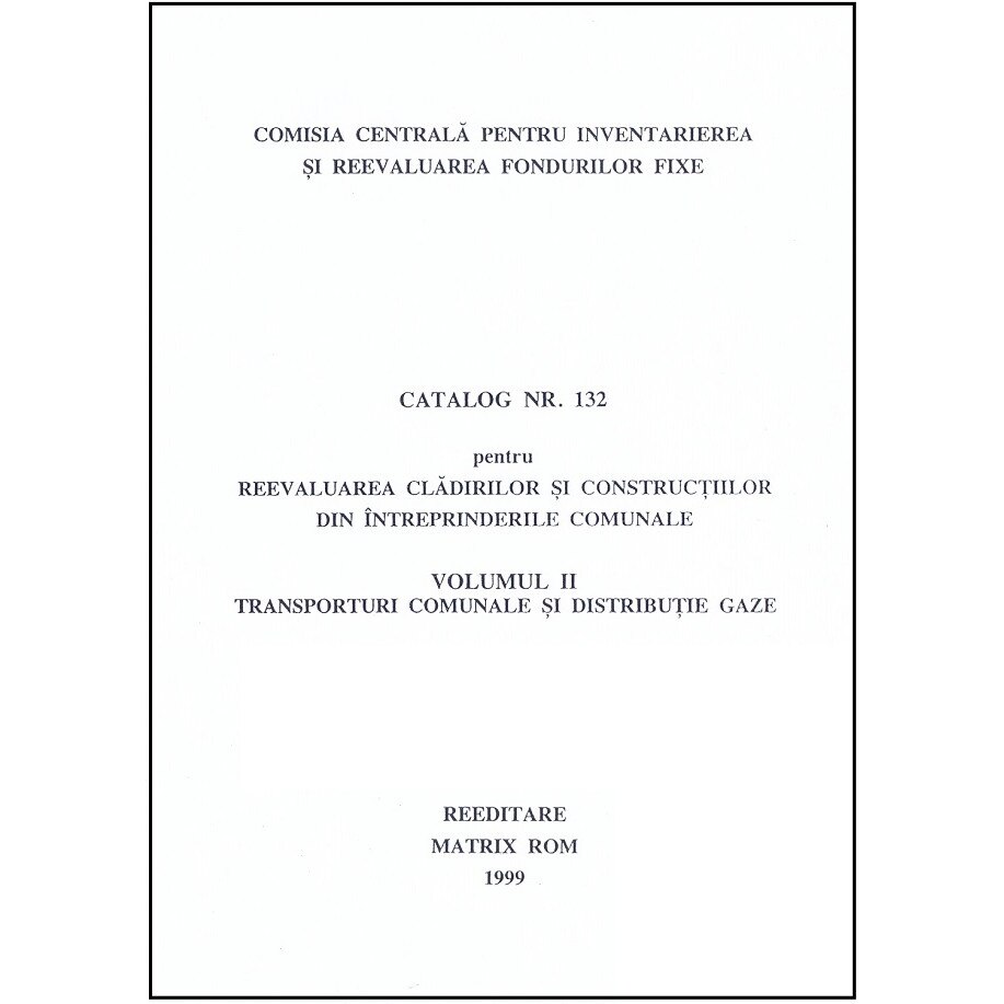 Catalog 132 - Cladiri si constructii pentru intreprinderi comunale - volumul 2 - Transporturi orasenesti si distributia, Comisia Centrala pentru Inventariere si Reevaluarea Fondurilor Fixe