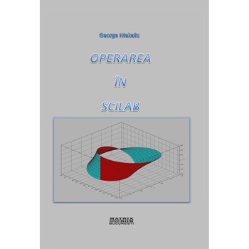 Operarea in SCILAB, GEORGE MAHALU Operarea in SCILAB, GEORGE MAHALU