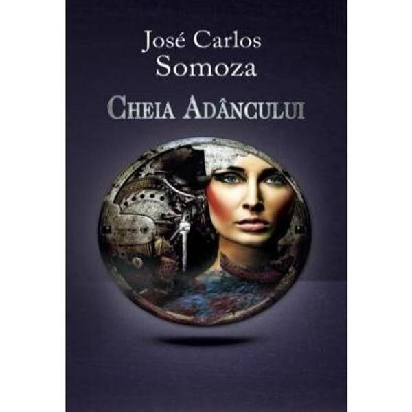 Cheia adancului - Jose Carlos Somoza