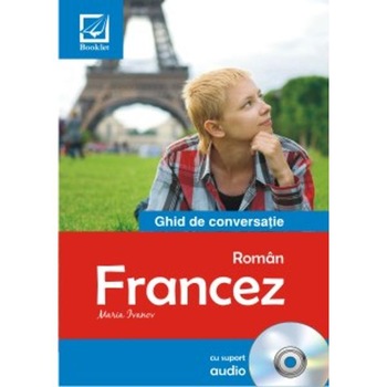 Ghid de conversatie Roman Francez + CD - Maria Ivanov Ghid de conversatie Roman Francez + CD - Maria Ivanov