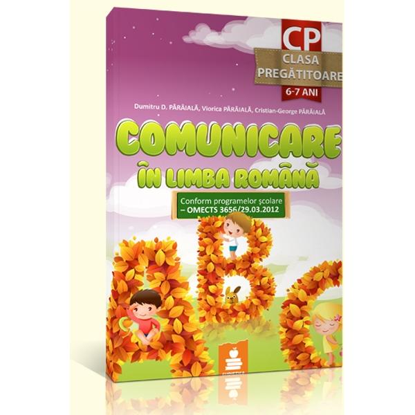 Comunicare In Limba Romana 6-7 Ani Clasa Pregatitoare - Dumitru D. Paraiala, Viorica Paraiala
