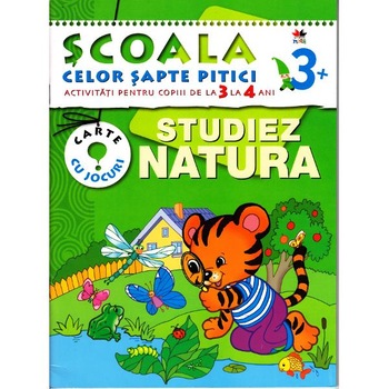3+ Studiez natura - Activitati pentru copiii de la 3 la 4 ani 3+ Studiez natura - Activitati pentru copiii de la 3 la 4 ani
