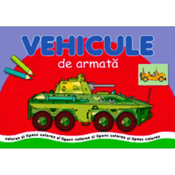 Vehicule de armata - Colorez si lipesc
