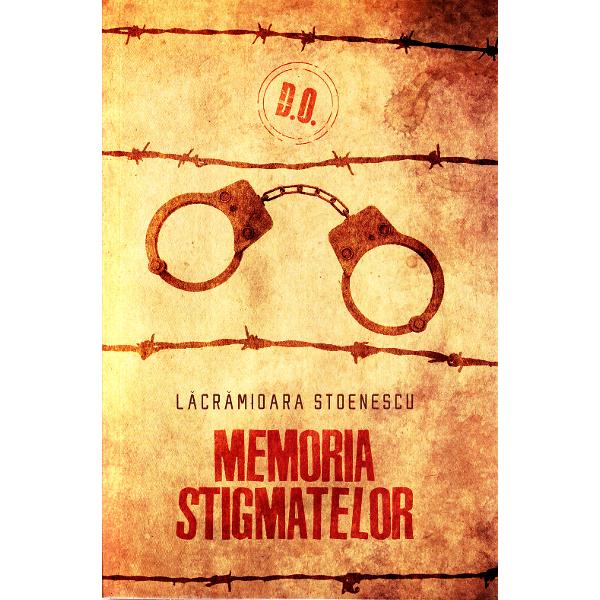 Memoria stigmatelor - Lacramioara Stoenescu