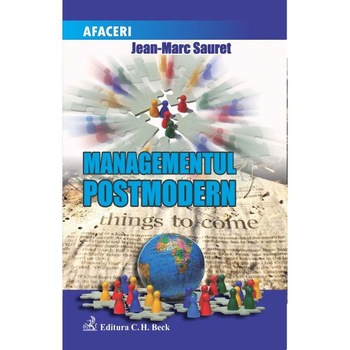 Managementul postmodern - Jean-Marc Sauret Managementul postmodern - Jean-Marc Sauret