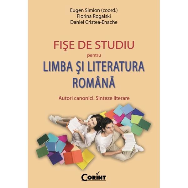 Fise de studiu pentru Limba si Literatura Romana - Eugen Simion, Florina Rogalski