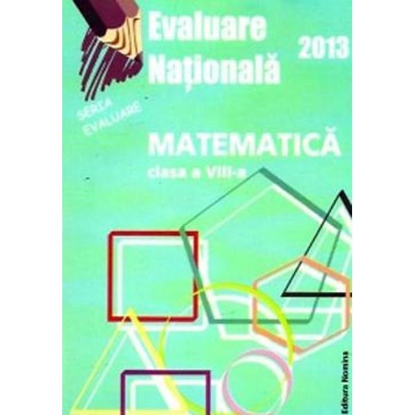 Evaluare Nationala 2013 Matematica cls 8 - Petrus Alexandrescu