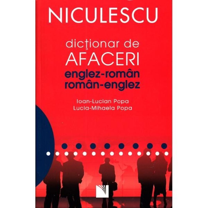 Dictionar de afaceri Englez-Roman, Roman-Englez - Ioan Lucian Popa, Lucia Mihaela Popa