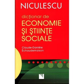 Dictionar de economie si stiinte sociale - Claude-Daniele Echaudemaison Dictionar de economie si stiinte sociale - Claude-Daniele Echaudemaison