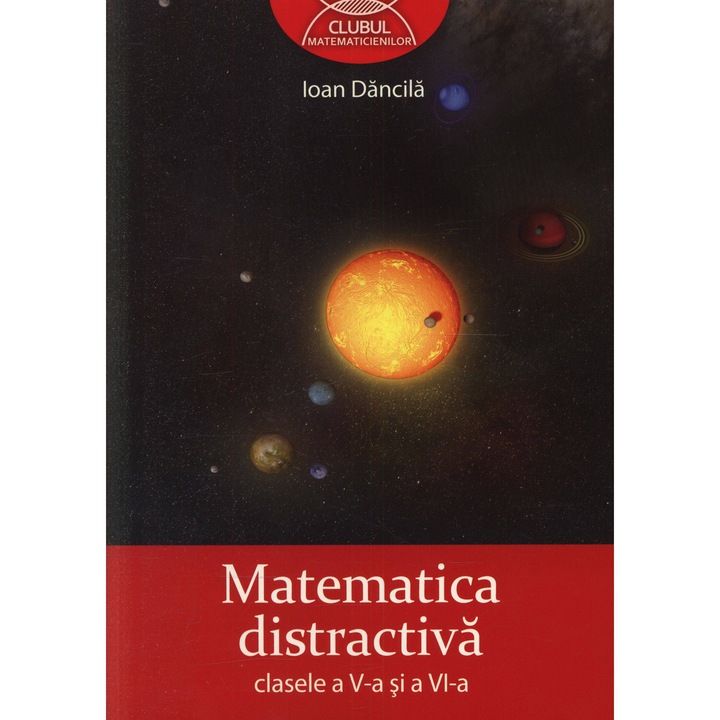 Matematica distractiva - clasele a V-a si a VI-a - Ioan Dancila
