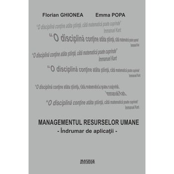 Managementul resurselor umane (Indrumar de Aplicatii), FLORIAN GHIONEA, Emma POPA Managementul resurselor umane (Indrumar de Aplicatii), FLORIAN GHIONEA, Emma POPA