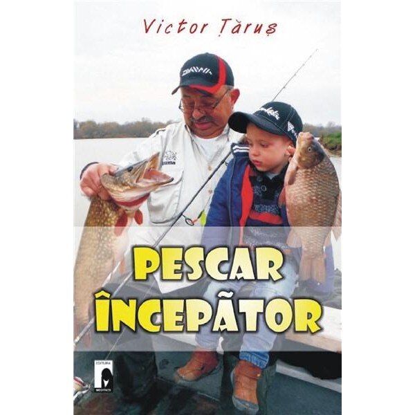 Pescar incepator - Victor Tarus