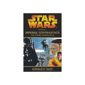Star Wars - Imperiul Contraataca - Donald F. Glut Star Wars - Imperiul Contraataca - Donald F. Glut