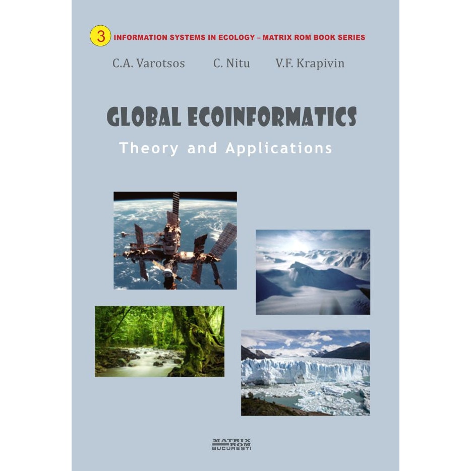 Global Ecoinformatics. Theory and Applications, Costas A. Varotsos, Costica Nitu, Vladimir F. Krapivin