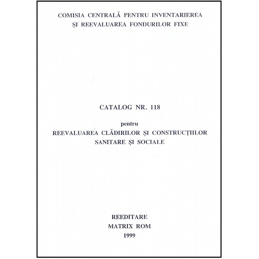 Catalog 118 - Cladiri si constructii sanitare si sociale, Comisia Centrala pentru Inventariere si Reevaluarea Fondurilor Fixe