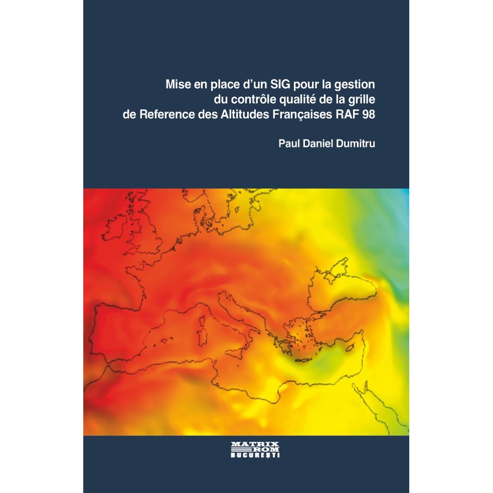 Mise en place d’un SIG pour la gestion du contrôle qualité de la grille de Reference des Altitudes Françaises RAF 98, Paul Daniel Dumitru