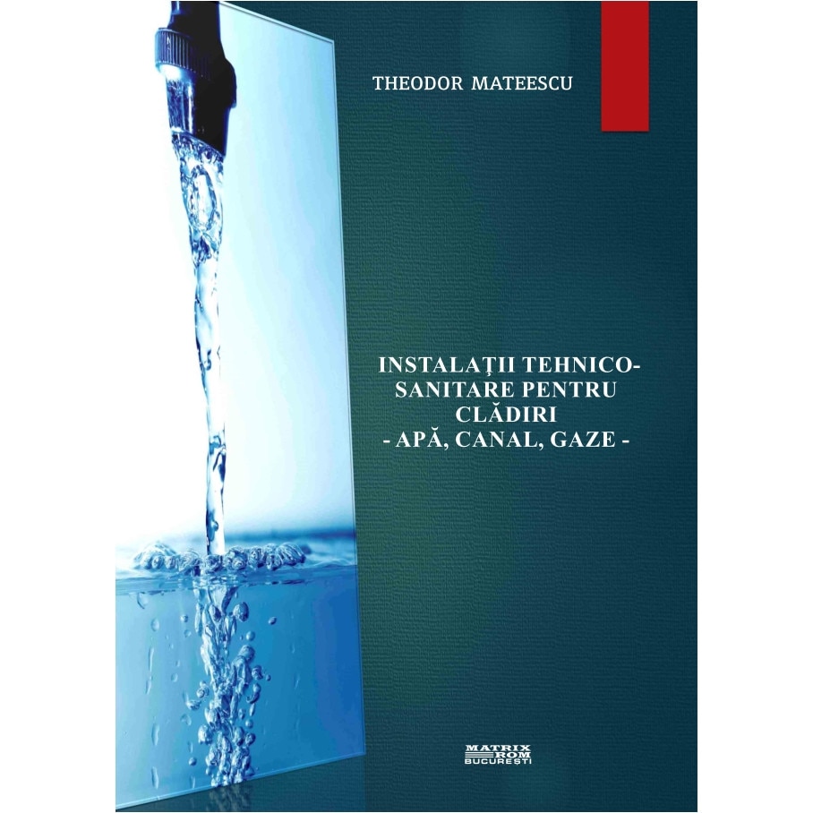 Instalatii tehnico-sanitare pentru cladiri - apa, canal, gaze, Theodor Mateescu