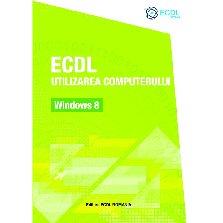 Manual ECDL Utilizarea computerului Windows 8 - Raluca Constantinescu, Ionut Danaila