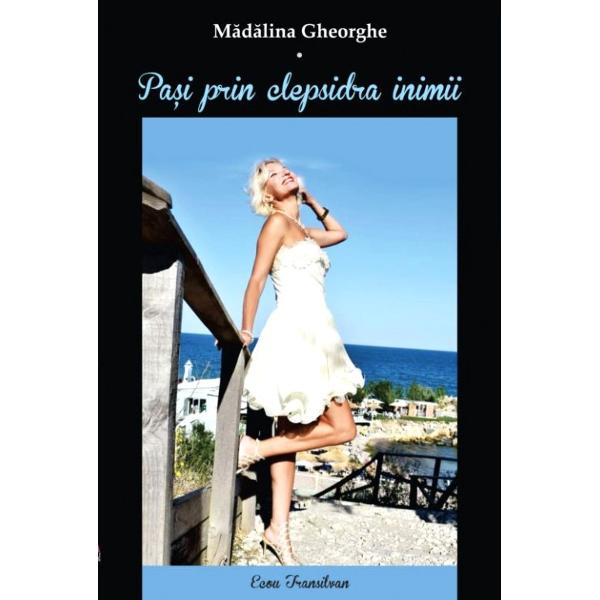 Pasi prin clepsidra inimii - Madalina Gheorghe