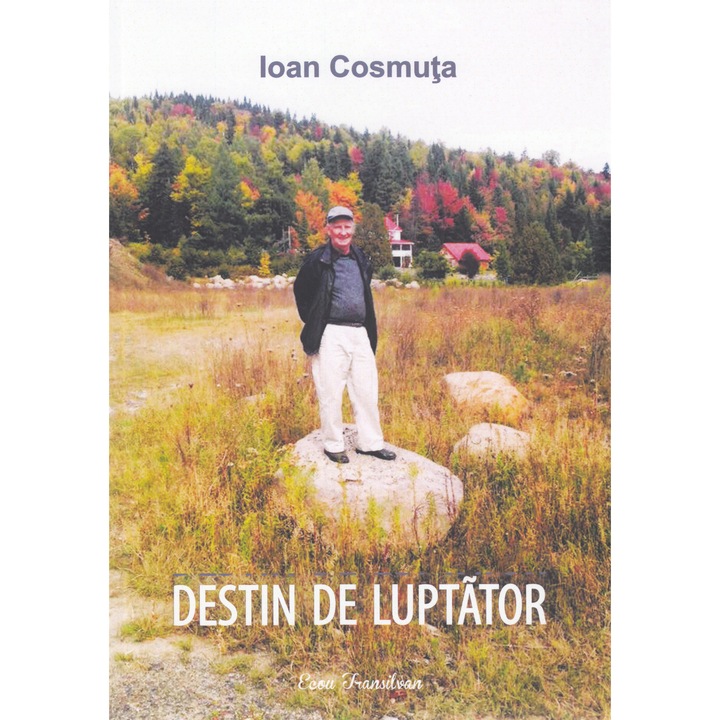 Destin De Luptator - Ioan Cosmuta