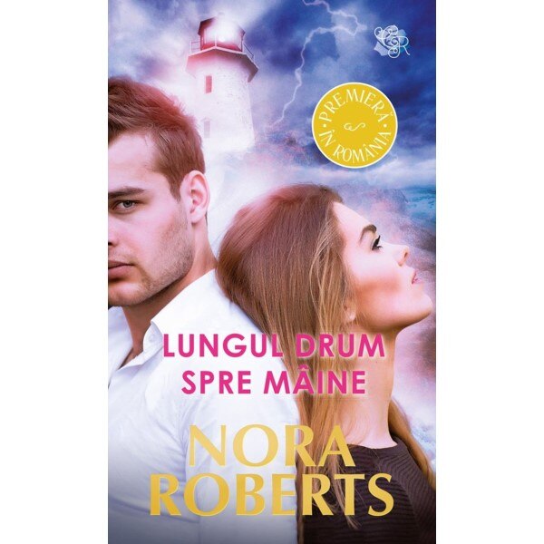 Lungul drum spre maine - Nora Roberts