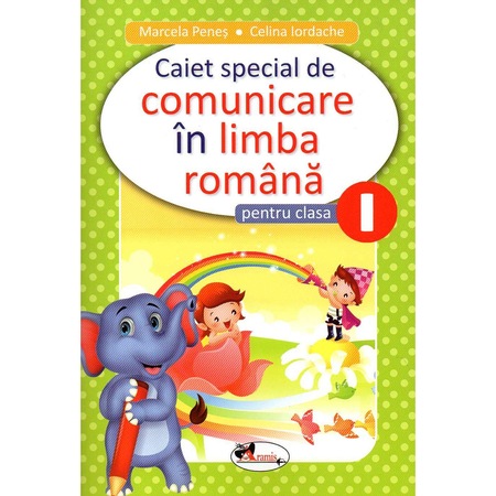 Caiet Special De Comunicare In Limba Romana Pentru Clasa I Elefantel 2018 Autor Marcela Penes Emag Ro
