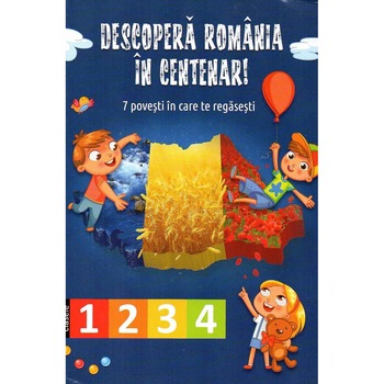 Descopera Romania in Centenar, autor colectiv Descopera Romania in Centenar, autor colectiv
