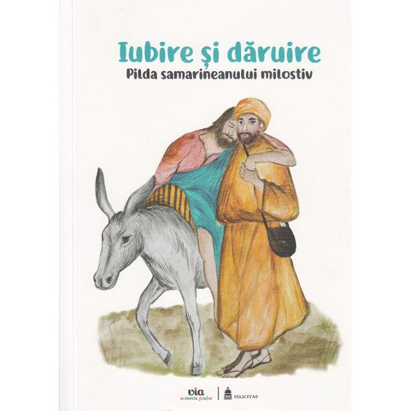 Iubire si daruire - Pilda samarineanului milostiv