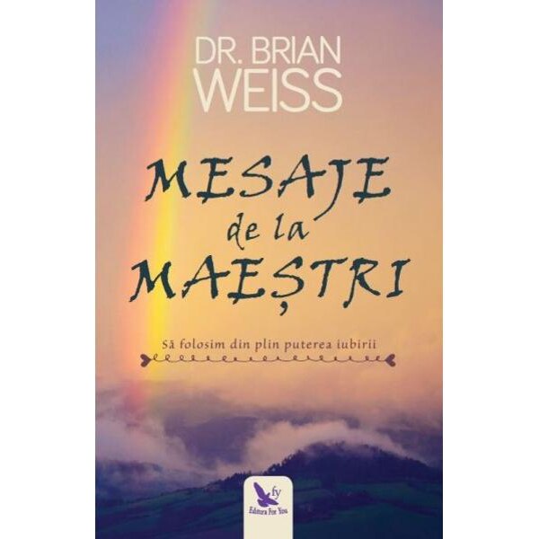 Mesaje De La Maestri - Dr.Brian Weiss