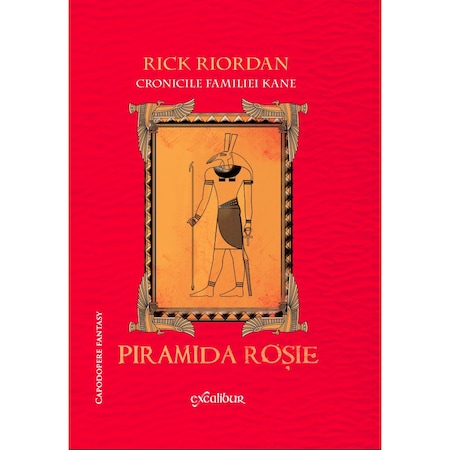 Piramida Roșie Cronicile Familiei Kane Vol 1 Rick Riordan Emag Ro