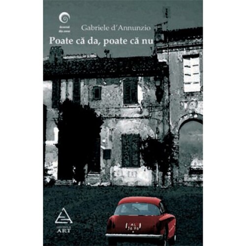 Poate că da, poate că nu - Gabriele D'Annunzio