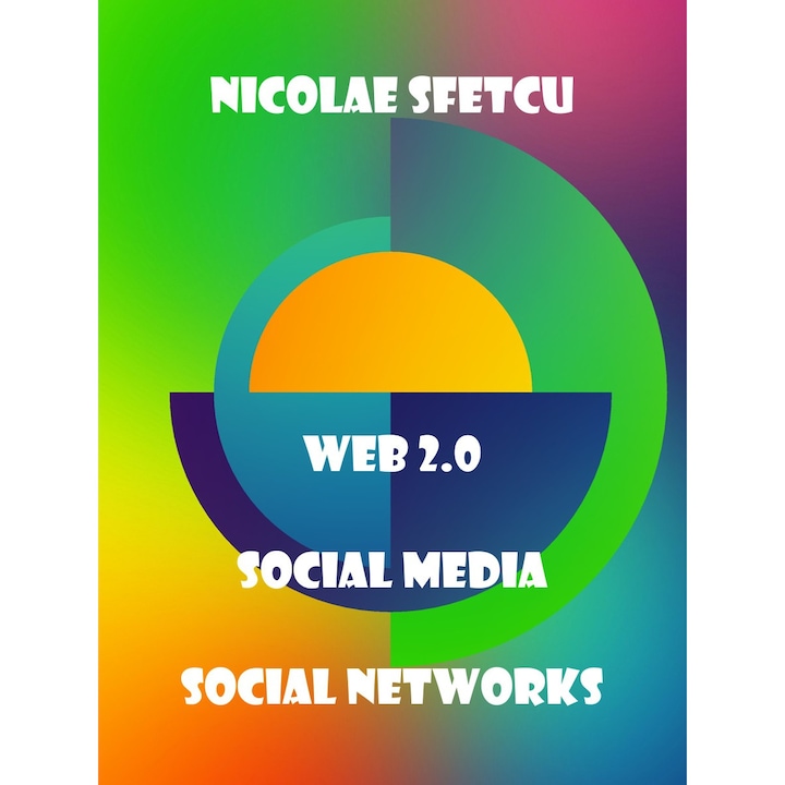 Web 2.0 / Közösségi média / Közösségi hálózatok, Nicolae Sfetcu, PDF