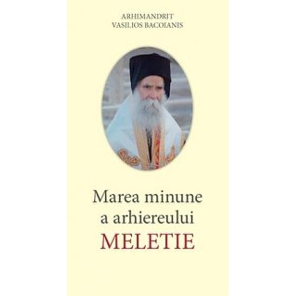 Marea minune a Arhiereului Meletie - Arhim. Vasilios Bacoianis