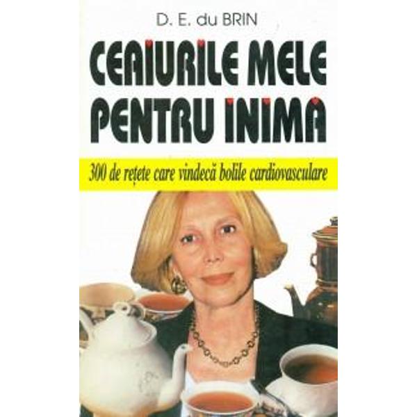 Ceaiurile Mele Pentru Inima - D.E. Du Brin