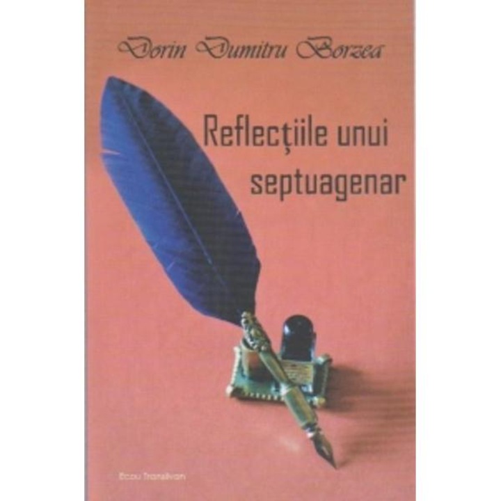 Reflectiile Unui Septuagenar - Dorin Dumitru Borzea