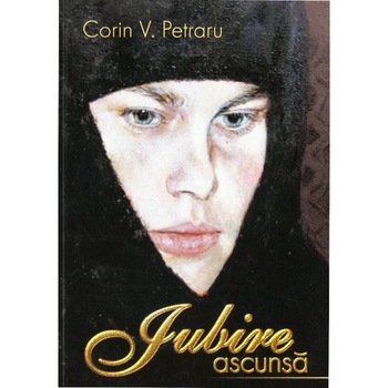 Iubire Ascunsa - Corin V. Petraru Iubire Ascunsa - Corin V. Petraru