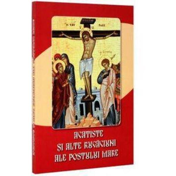 Acatiste Si Alte Rugaciuni Ale Postului Mare