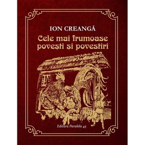 Cele Mai Frumoase Povesti Si Povestiri Ion Creanga Emag Ro