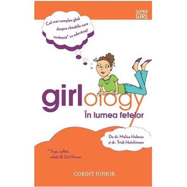 Girlology In Lumea Fetelor - Melisa Holmes, Trish Hutchinson
