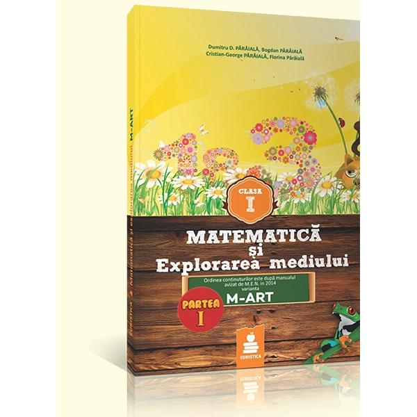 Matematica Si Explorarea Mediului - Cls I - Partea I - Ed.2015 Dupa Varianta M-Art - Dumitru D. Para